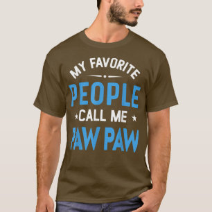 Mens My Favourite People Call Me Paw Paw,Funny Paw T-Shirt