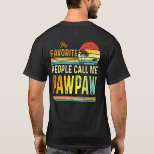 Mens My Favourite People Call Me Pawpaw Dad Father T-Shirt