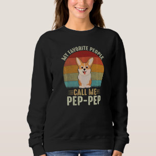 Mens My Favourite People Call Me Pep Pep Cute Corg Sweatshirt