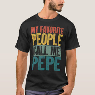 Mens My Favourite People Call Me Pepe Vintage Retr T-Shirt
