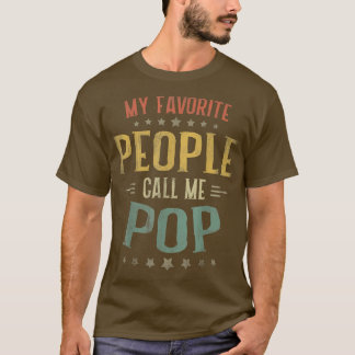 Mens My Favourite People Call Me Pop Fathers Day  T-Shirt