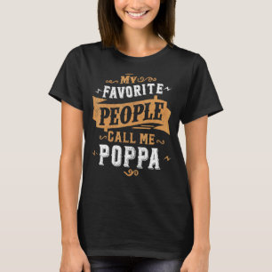 Mens My Favourite People Call Me Poppa Dad Father T-Shirt