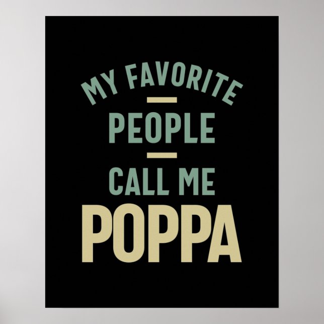 Mens My Favourite People Call Me Poppa Poster (Front)