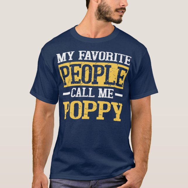 Mens My Favourite People Call Me Poppy Funny T-Shirt (Front)