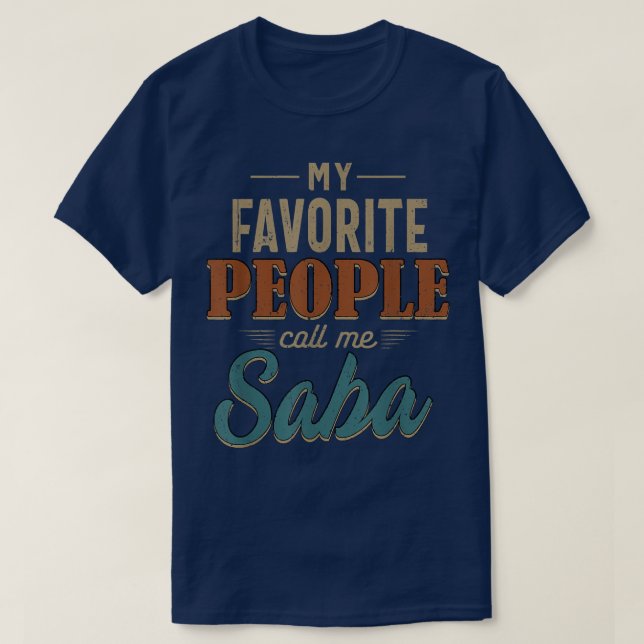Mens My Favourite People Call Me Saba 60th Gift Fo T-Shirt (Design Front)