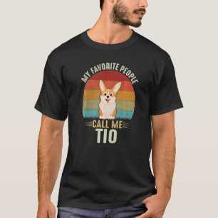 Mens My Favourite People Call Me Tio Cute Corgi Un T-Shirt