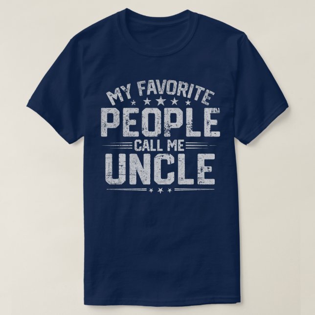 Mens My Favourite People Call Me Uncle Funny Fathe T-Shirt (Design Front)
