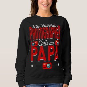 Mens My Favourite Photographer Calls Me Papa Camer Sweatshirt
