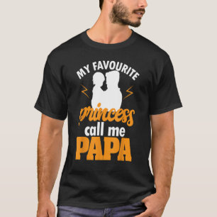 Mens My Favourite Princess Calls Me Papa Father's T-Shirt