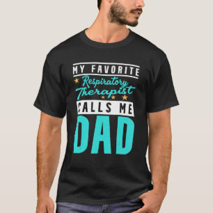 Mens My Favourite Respiratory Therapist Calls Me D T-Shirt