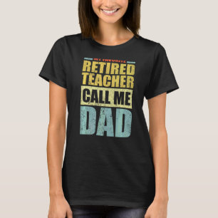 Mens My Favourite Retired Teacher Calls Me Dad Fa T-Shirt