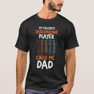 Mens My favourite Saxophone Player calls me Dad T-Shirt