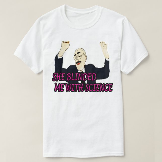 Mens My Favourite She Blinded Me With Science Gift T-Shirt (Design Front)