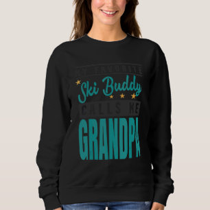 Mens My Favourite Ski Buddy Calls Me Grandpa 1 Sweatshirt