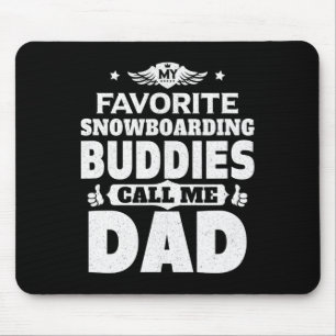 Mens My Favourite Snowboarding Buddies Call Me Dad Mouse Mat