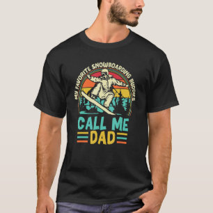Mens My Favourite Snowboarding Buddies Call Me Dad T-Shirt