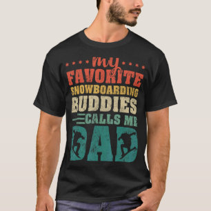 Mens My Favourite Snowboarding Buddies Calls Me Da T-Shirt