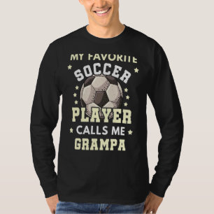 Mens My Favourite Soccer Player Calls Me Grampa So T-Shirt