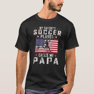 Mens My Favourite Soccer Player Calls Me Papa Fath T-Shirt