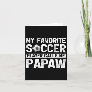 Mens My Favourite Soccer Player Calls Me Papaw Fat Card