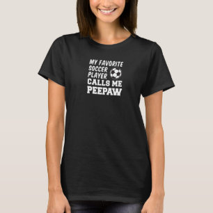 Mens My Favourite Soccer Player Calls Me Peepaw T-Shirt