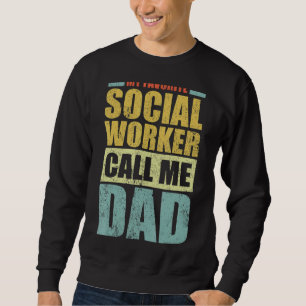 Mens My Favourite Social Worker Calls Me Dad Fath Sweatshirt
