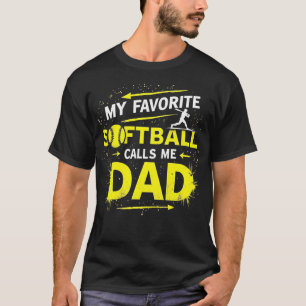 Mens My Favourite Softball Player Calls Me Dad Fat T-Shirt