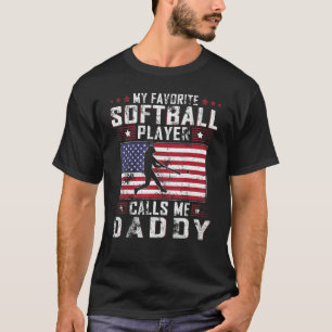 Mens My Favourite Softball Player Calls Me Daddy F T-Shirt