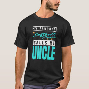 Mens My Favourite Softball Player Calls Me Uncle S T-Shirt