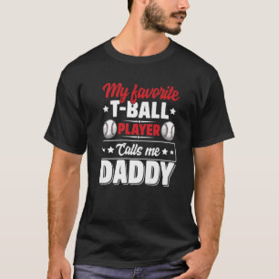 Mens My Favourite T Ball Player Calls Me Daddy Cut T-Shirt