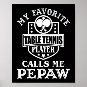 Mens My Favourite Table Tennis Player Calls me Pep Poster