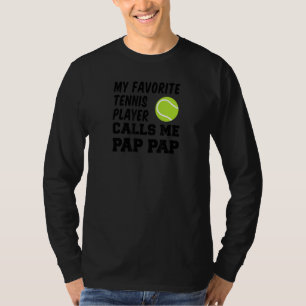 Mens My Favourite Tennis Player Calls Me Pap Pap 1 T-Shirt