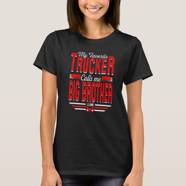 Mens My Favourite Trucker Calls Me Big Brother Tru T-Shirt (Front)