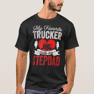 Mens My Favourite Trucker Calls Me Stepdad Truckin T-Shirt