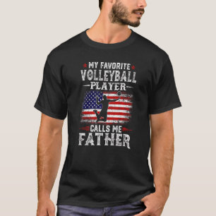 Mens My Favourite Volleyball Player Calls Me Fathe T-Shirt