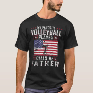 Mens My Favourite Volleyball Player Calls Me Fathe T-Shirt
