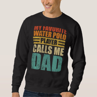 Mens My Favourite Water Polo Player Calls Me Dad F