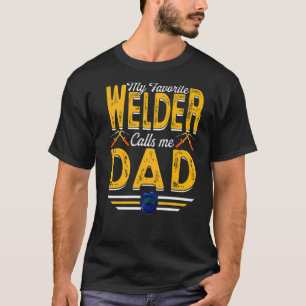 Mens My Favourite Welder Calls Me Dad Welding Papa T-Shirt