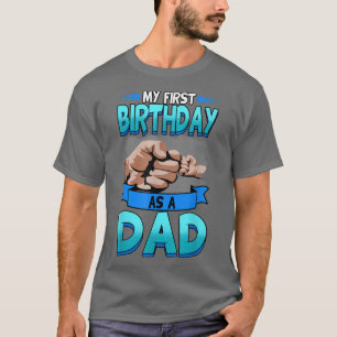 Mens My First Birthday As A Dad Maternity Baby Rev T-Shirt