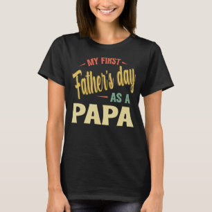 Mens My First Father s Day As A Papa 2023 New Firs T-Shirt