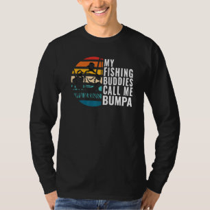 Mens My Fishing Buddies Call Me Bumpa Fisherman Fa T-Shirt