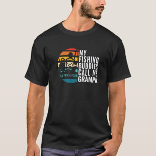 Mens My Fishing Buddies Call Me Grampa Fisherman F T-Shirt