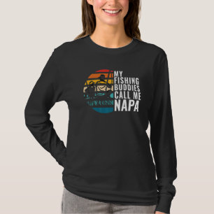 Mens My Fishing Buddies Call Me Napa Fisherman Fat T-Shirt