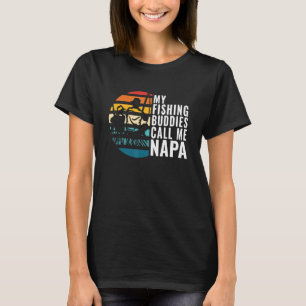 Mens My Fishing Buddies Call Me Napa Fisherman Fat T-Shirt