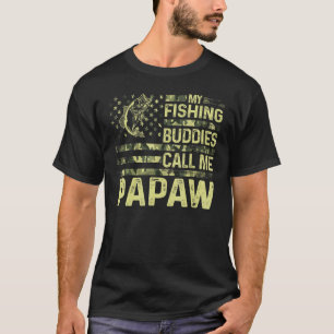 Mens My Fishing Buddies Call Me Papaw Fun Patrioti T-Shirt
