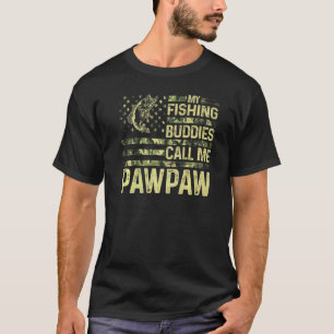 Mens My Fishing Buddies Call Me Pawpaw Fun Patriot T-Shirt