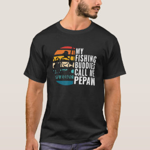 Mens My Fishing Buddies Call Me Pepaw Fisherman Fa T-Shirt