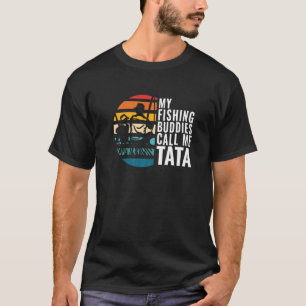 Mens My Fishing Buddies Call Me Tata Fisherman Fat T-Shirt