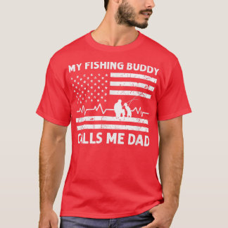 Mens My Fishing Buddy Calls Me Dad Us American Fla T-Shirt
