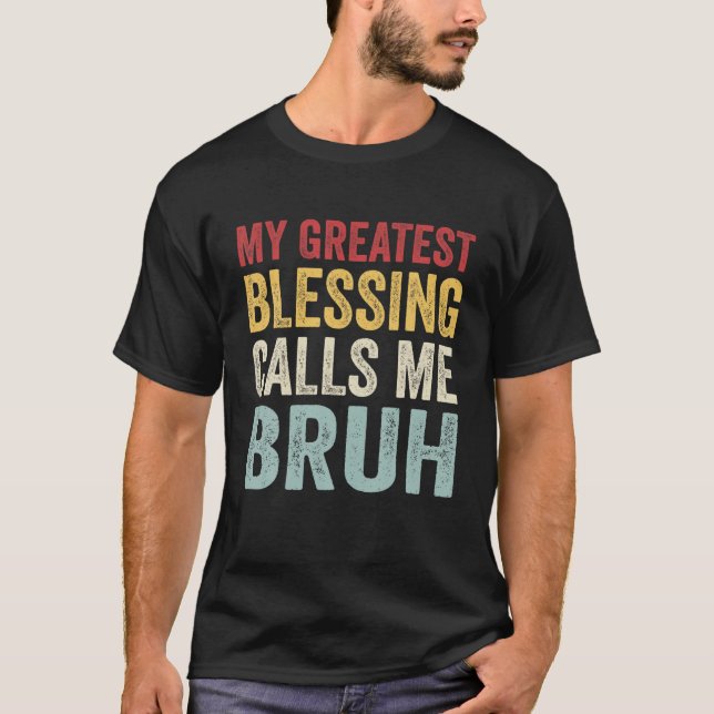 Mens My Greatest Blessing Calls Me Bruh Grandparen T-Shirt (Front)